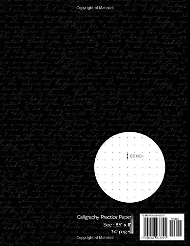 Calligraphy Practice Paper for Beginners - 3: 150 Dot Grid Calligraphy Practice Paper Notebook for hand lettering and modern calligraphy for ... skills | 0.2" Dot Grid Paper | 8.5" x 11" |