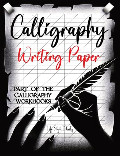 Calligraphy Writing Paper: Enhance Your Calligraphy Skills with Premium Writing Paper for Practice (Calligraphy Workbooks)