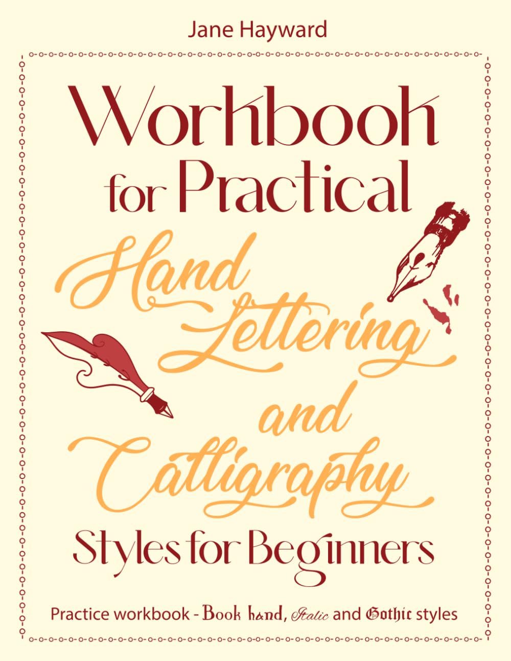 Workbook for Practical Hand Lettering and Calligraphy Styles for Beginners: Practice Workbook with Gridlines for Book hand, Foundational hand, Italic, ... Hand Lettering and Calligraphy for Beginners)