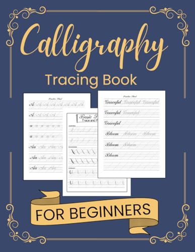Calligraphy Practice Tracing Book: Practice Sheets for Beginners with Traceable Uppercase & Lowercase Letters , Blank Pages for Writing 8.5 x 11 inches