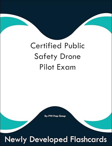 Certified Public Safety Drone Pilot Exam Study Guide Flashcards