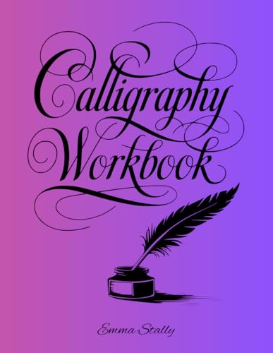 Calligraphy Workbook: Practice Paper Caligraphy Notebook for Beginners | Daily Easy Creative Handwriting Cursive Art | Pages with Simple Worksheets | Alphabets with Pretty Letters | Hand Writing Book
