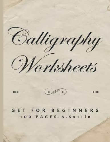 calligraphy set for beginners: Italic Calligraphy and Handwriting - 100 Blank Worksheet Pages, Calligraphy Practice Paper And Workbook For Lettering Artist