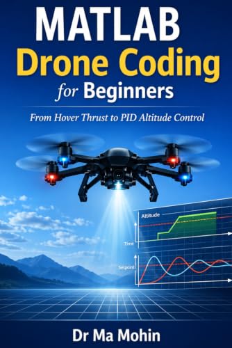 MATLAB Drone Coding for Beginners: From Hover Thrust to PID Altitude Control