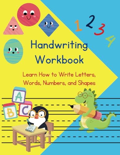 Handwriting Workbook: Learn How to Write Letters, Words, Numbers, Shapes