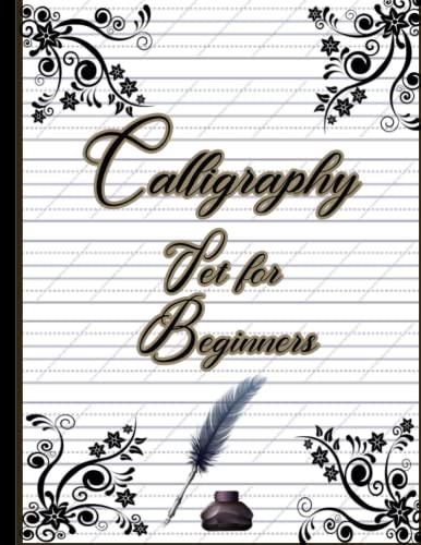 Calligraphy Set for Beginners: 120 Calligraphy practice sheets | Workbook for Beginners And perfect for your modern calligraphy! | Large (8,5x11'')