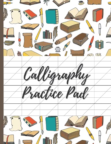 Calligraphy Practice Pad: Calligraphy and Handwriting Practice Slanted Grid Paper Workbook for Practicing Calligraphy Cursive Handwriting for ... Lettering Artists, Adults and Children