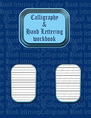Calligraphy & Hand Lettering Workbook: Beginners Calligraphy Practice Book Handwriting Exercise, Two Styles of Ruled Paper