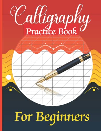 Calligraphy Practice Book for Beginners: 120 Sheet Pages of Hand Lettering Practice Notebook for Lettering Artist.