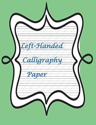Left-Handed Calligraphy paper: A workbook to practice creative lettering. And dot grid