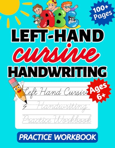 Left Hand Cursive Handwriting Practice Workbook: ABC Letter Tracing For Beginner Left-Handed Kids Age 6+