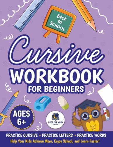 Cursive Workbook for Beginners: Handwriting Practice Book with Step-by-Step Cursive Letters, Words, Sentences, & Fun Activities