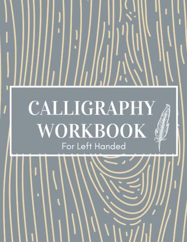 Calligraphy Workbook For Left Handed: Modern Hand Lettering Practice Paper