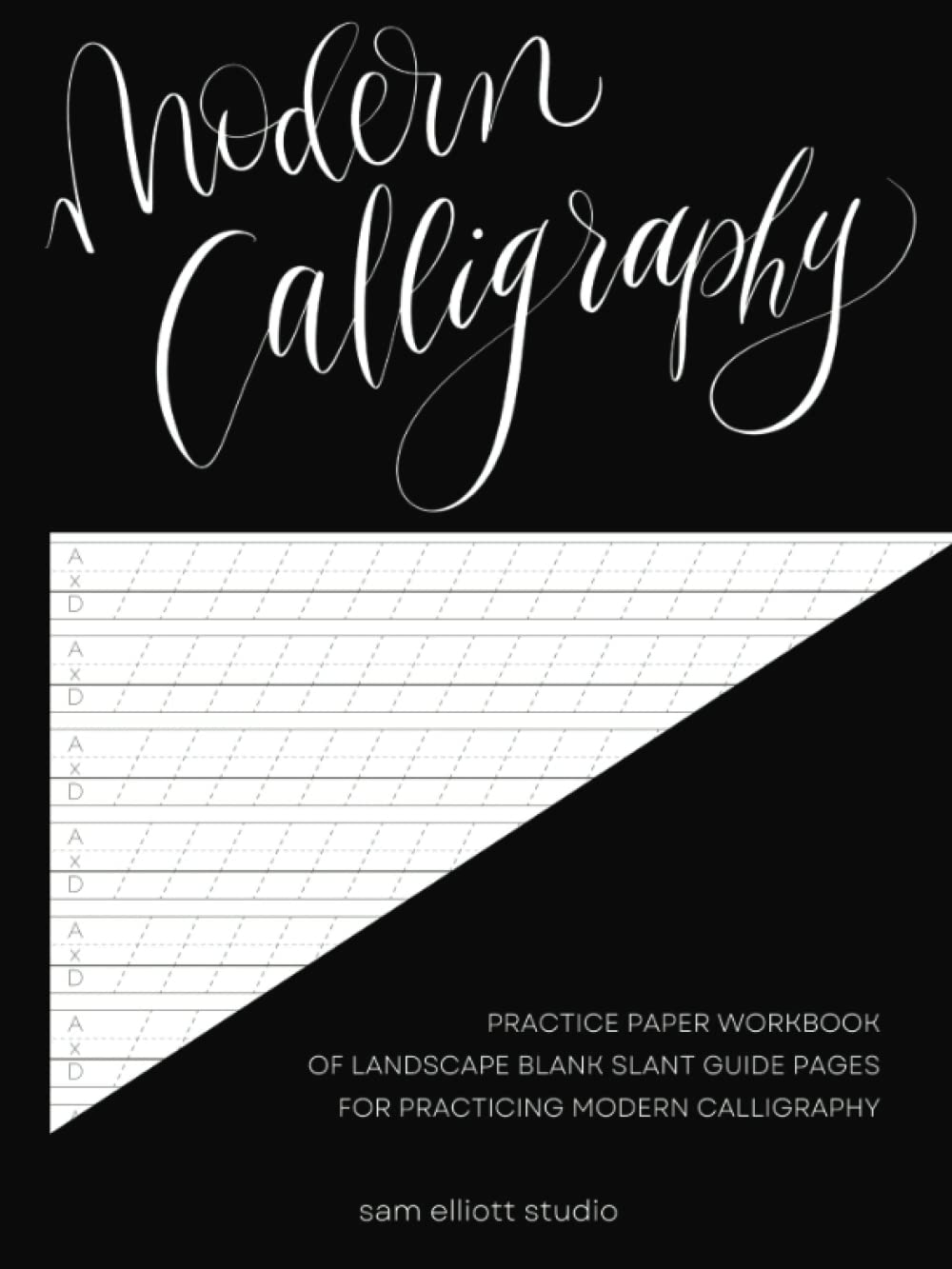 Modern Calligraphy Practice Paper: Blank Slant Guide Paper Landscape Oriented Practice Paper for Adults, Teens & Kids